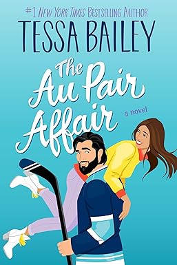 The Au Pair Affair
by Tessa Bailey
