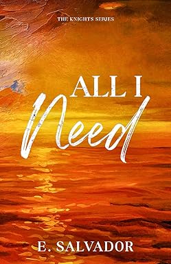 All I Need
by E. Salvador