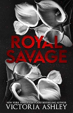 Royal Savage
by Victoria Ashley