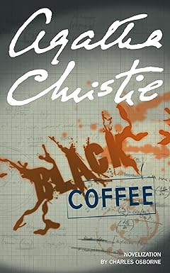 Black Coffee 
by Agatha Christie