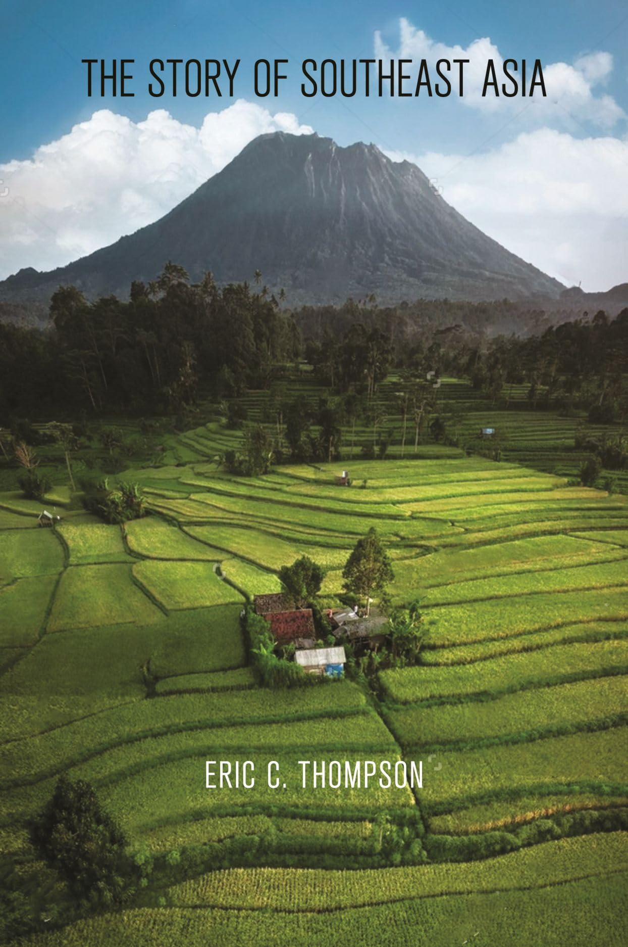The Story of Southeast Asia 
by Eric Thompson 