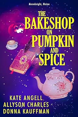 The Bakeshop at Pumpkin and Spice 
by Donna Kauffman 