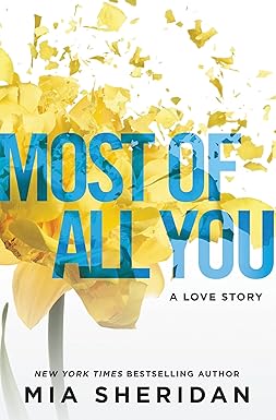 Most of All You
by Mia Sheridan 