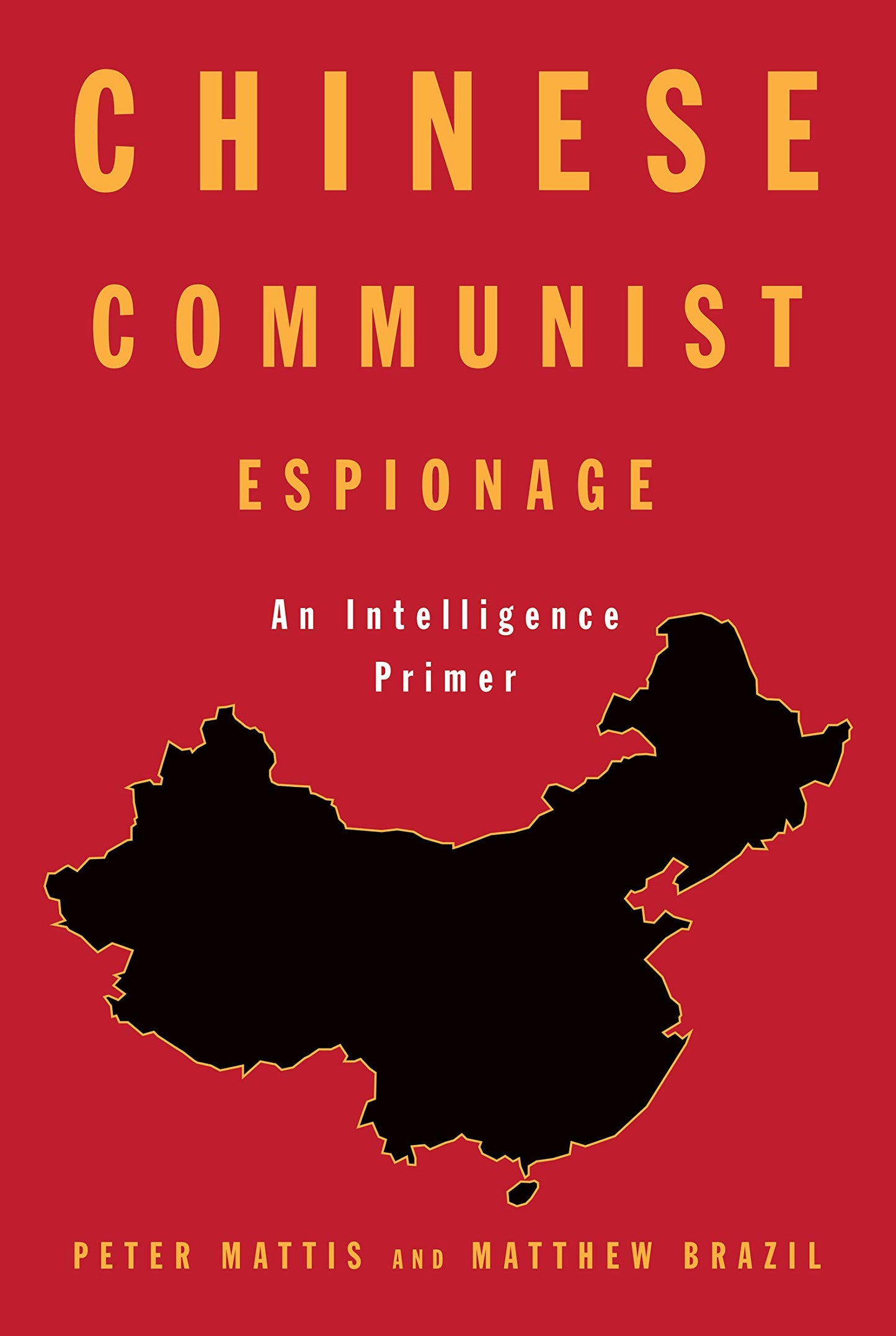 Chinese Communist Espionage
by Peter Mattis 