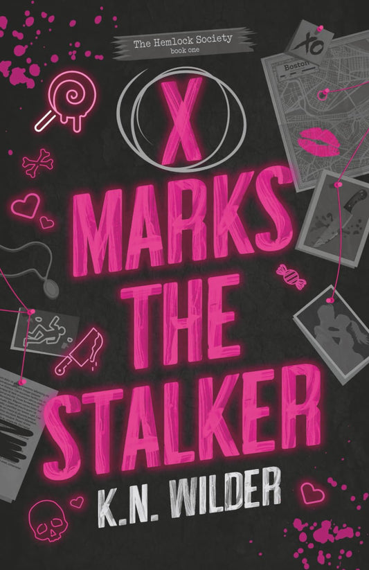 X Marks The Stalker: A Dark Romantic Comedy (The Hemlock Society)
by K.N Wilder 