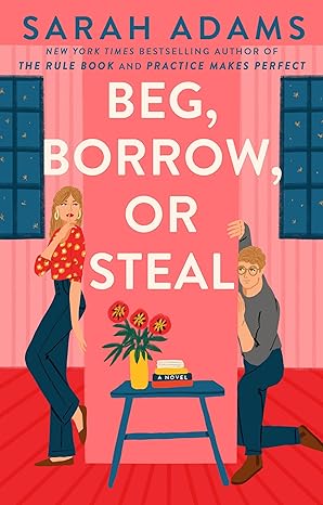 Beg, Borrow, or Steal
by Sarah Adams