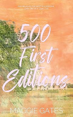 500 First Editions
by Maggie Gates