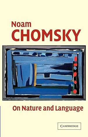 On Nature and Language
by Noam Chomsky