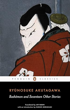 Rashomon and Seventeen Other Stories 
by Ryunosuke Akutagawa