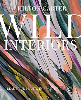 Wild Interiors
by Hilton Carter