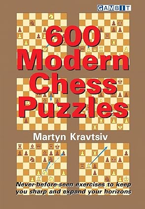 600 Modern Chess Puzzles 
by Martyn Kravtsiv