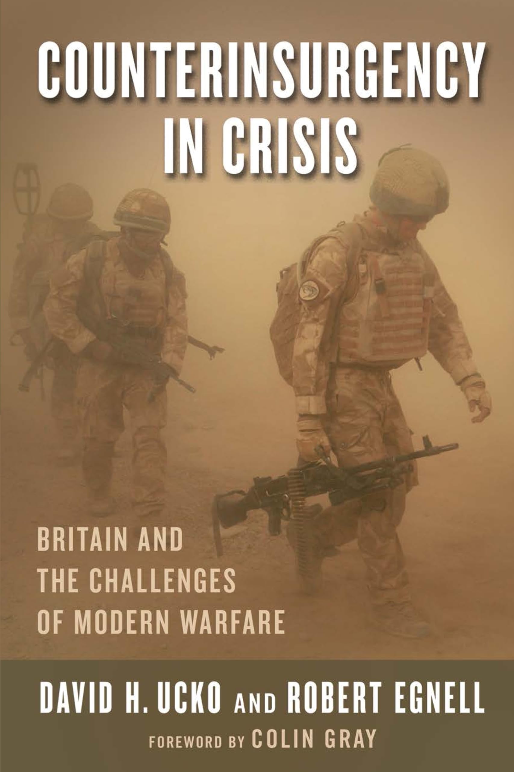 Counterinsurgency in Crisis
by Robert Egnell 