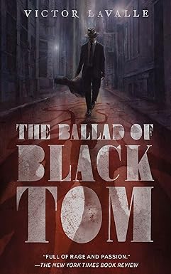 The Ballad of Black Tom 
by Victor LaValle