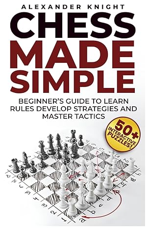 Chess Made Simple
by Alexander Knight