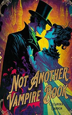 Not Another Vampire Book
by Cassandra Gannon 