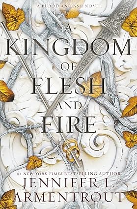 A Kingdom of Flesh and Fire
by Jennifer L. Armentrout