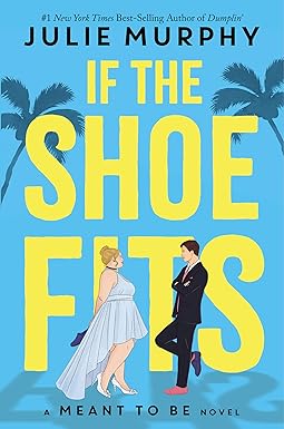 If the Shoe Fits
by Julie Murphy
