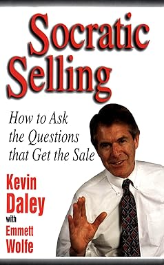 Socratic Selling
by Kevin Daley