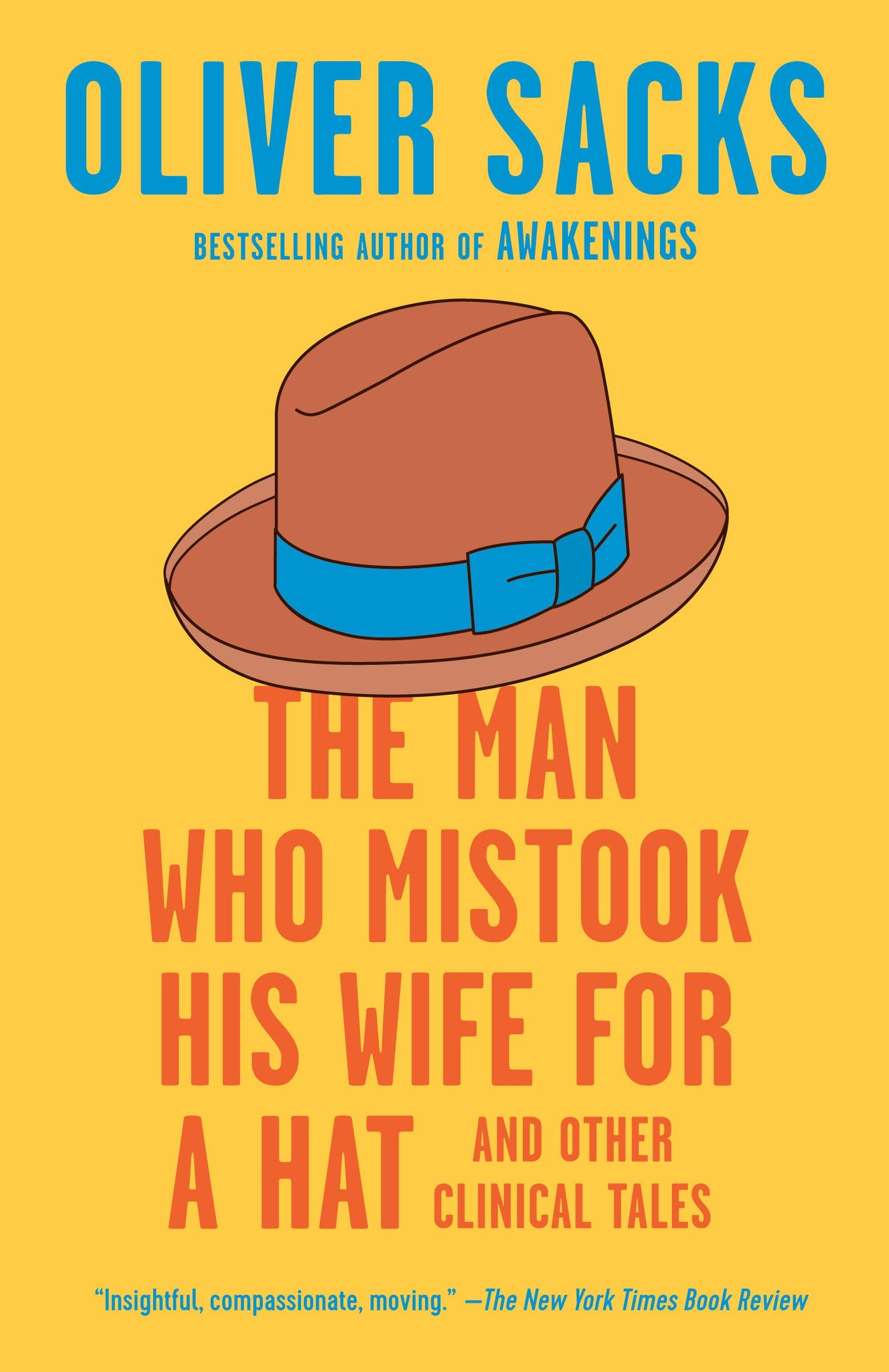 The Man Who Mistook His Wife for a Hat
by Oliver Sacks 