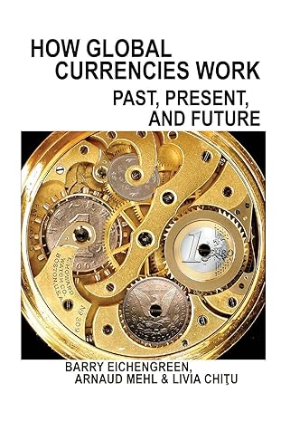 How Global Currencies Work: Past, Present, and Future 
by Barry Eichengreen