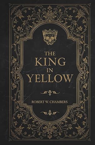 The King in Yellow
by Robert W. Chambers
