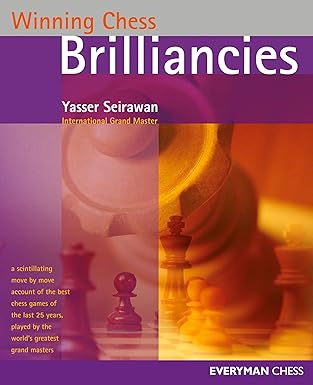 Winning Chess Brilliancies
by Yasser Seirawan