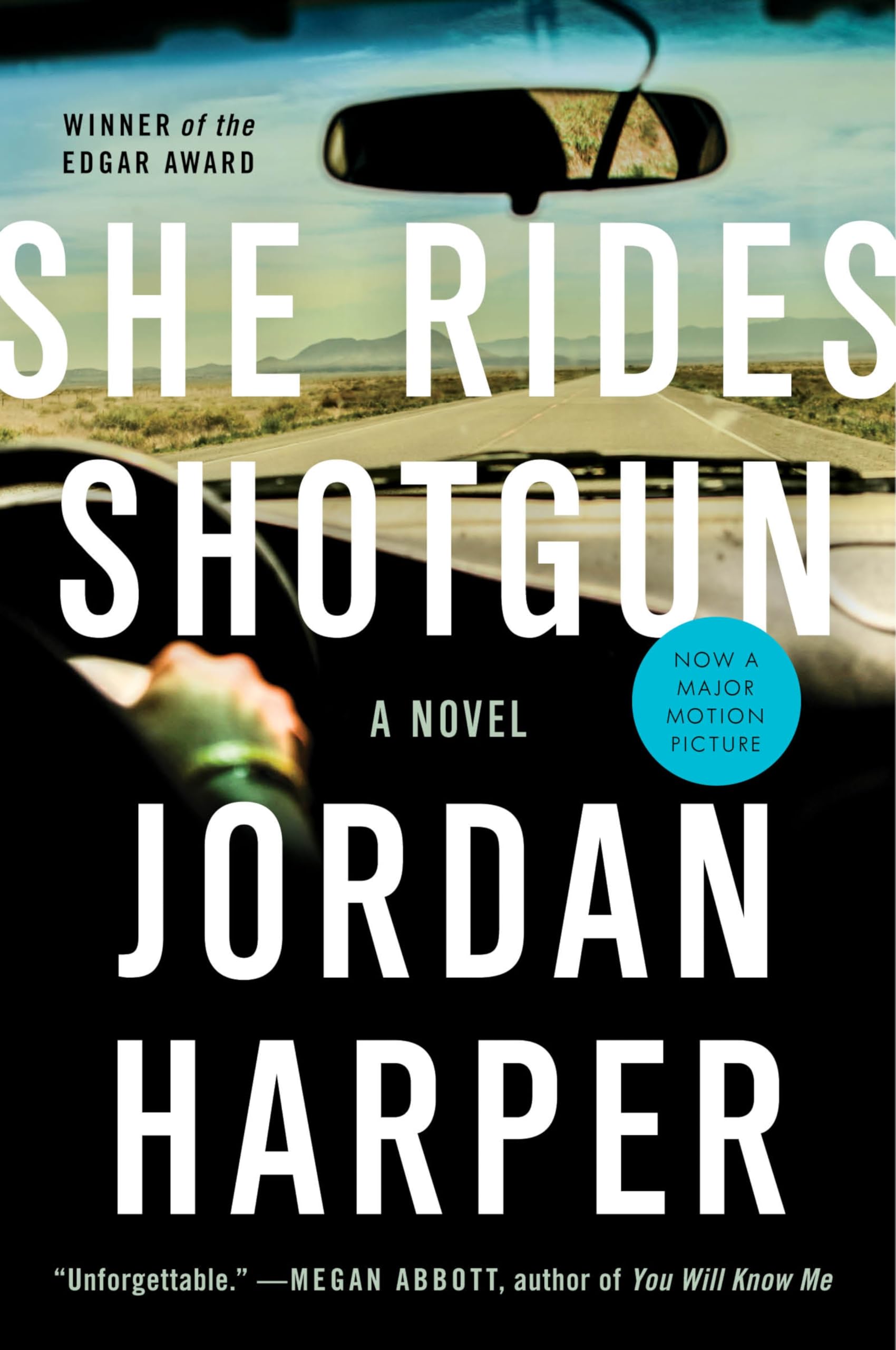 She Rides Shotgun: An Edgar Award Winner - Soon to be a Major Motion Picture Starring Taron Egerton 
by Jordan Harper 