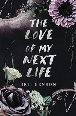 The Love of My Next Life
by Brit Benson 