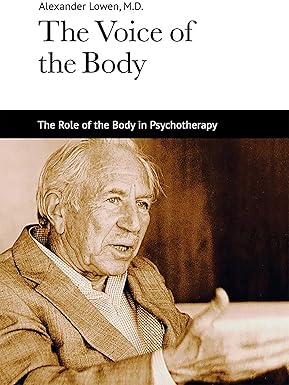 The Voice of the Body
by Alexander Lowen 