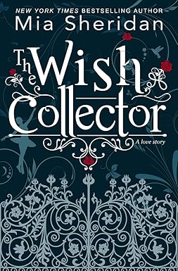 The Wish Collector
by Mia Sheridan 