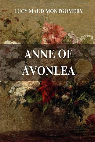 Anne of Avonlea 
by Lucy Maud Montgomery