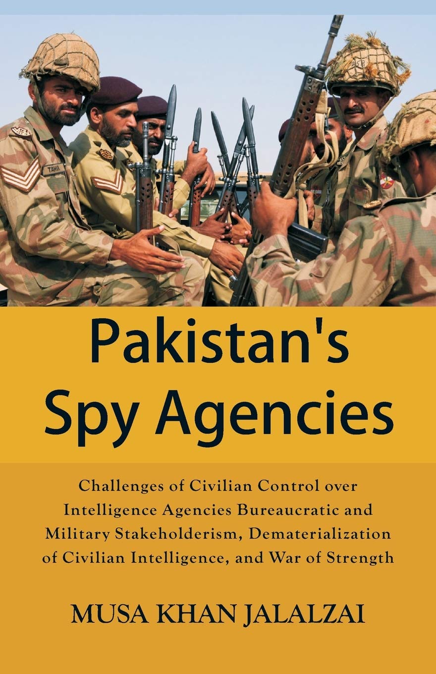 Pakistan's Spy Agencies
by Musa Khan Jalalzai 