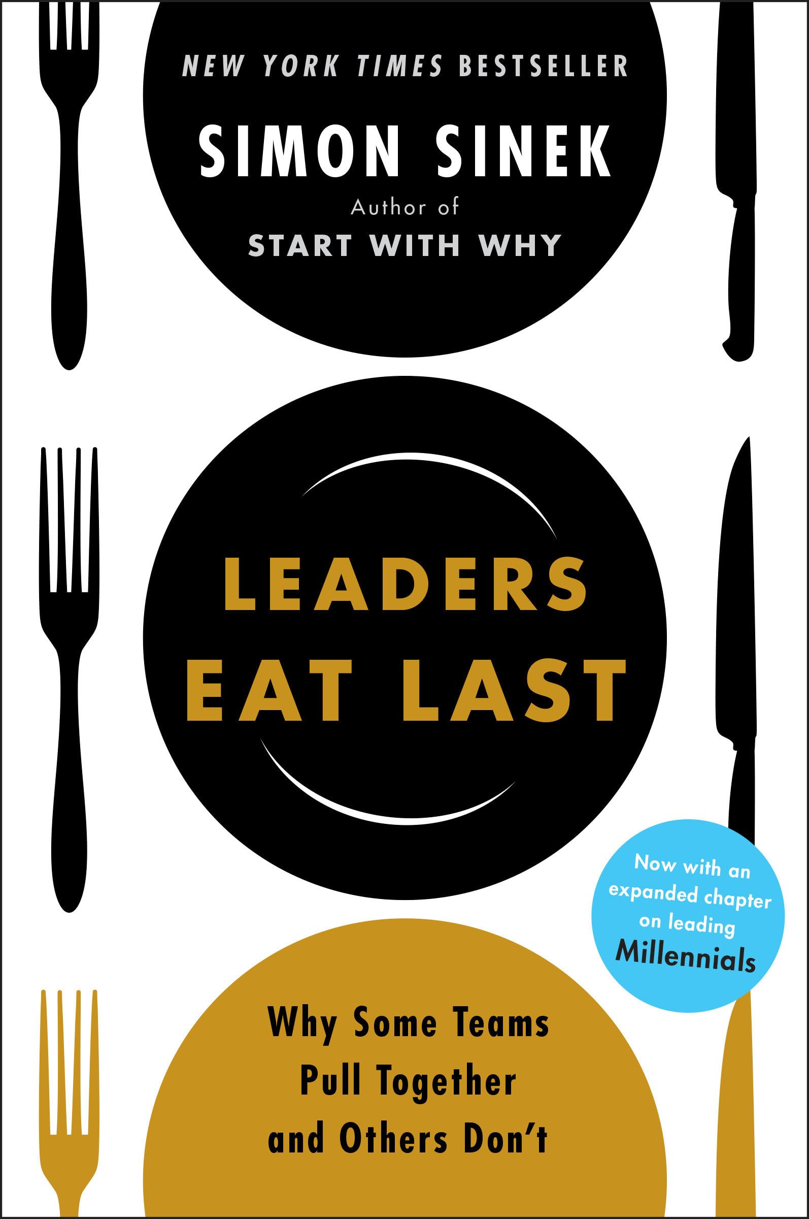 
Leaders Eat Last: Why Some Teams Pull Together and Others Don't 
by Simon Sinek