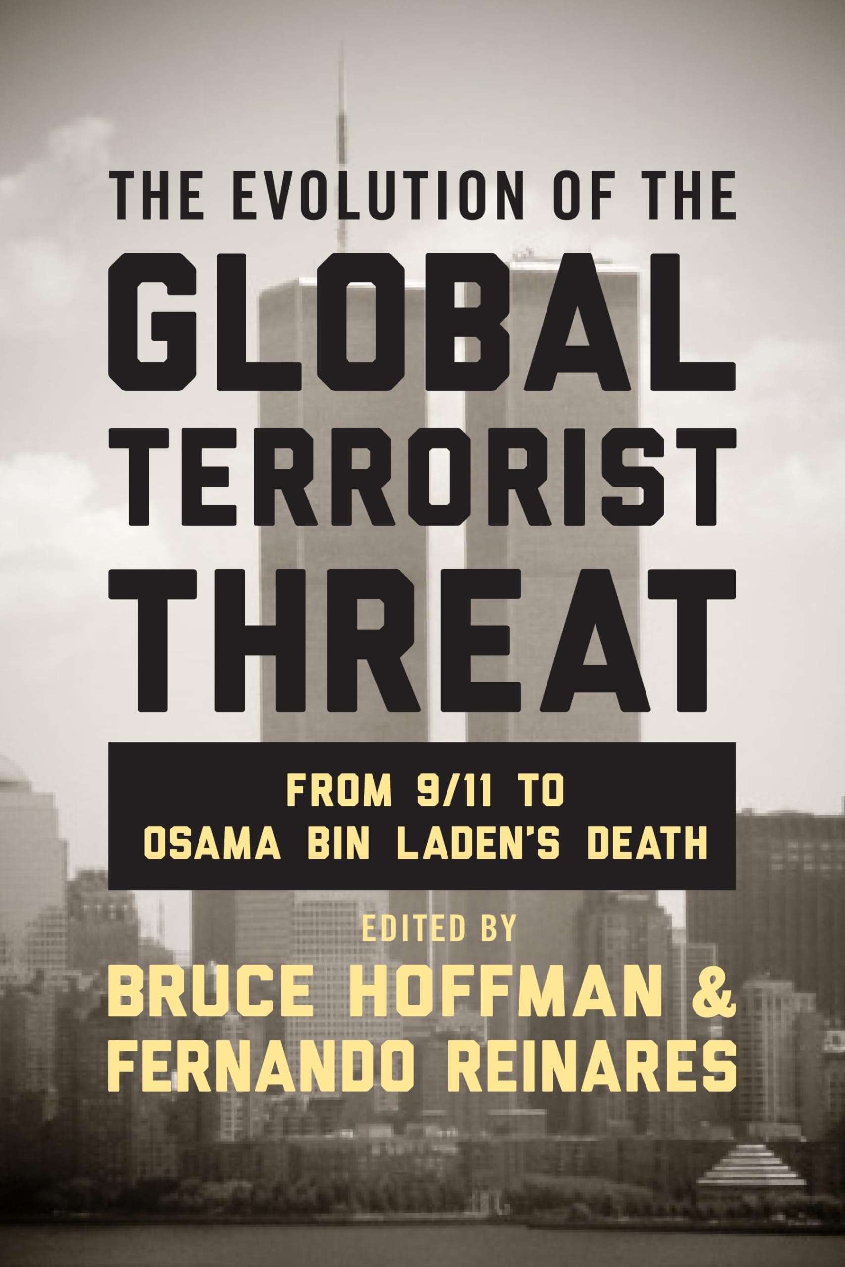 The Evolution of the Global Terrorist Threat
by Bruce Hoffman 