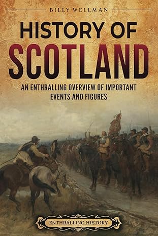 History of Scotland
by Billy Wellman