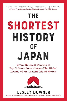 The Shortest History of Japan
by Lesley Downer