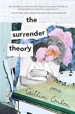 The Surrender Theory
by Caitlin Conlon
