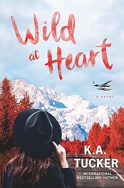 Wild at Heart
by K.A. Tucker