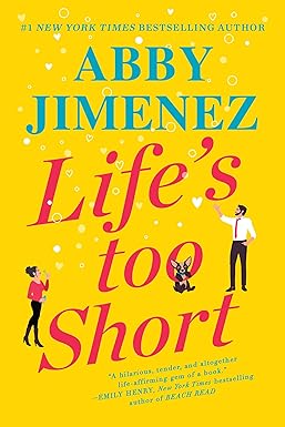 Life's Too Short
by Abby Jimenez