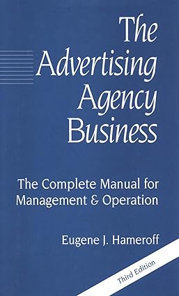 The Advertising Agency Business 
by Eugene J. Hameroff