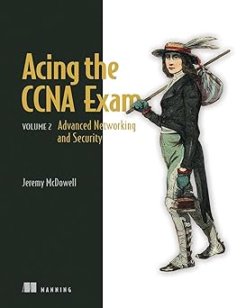 Acing the CCNA Exam, Volume 2
by Jeremy McDowell 