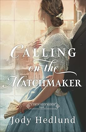 Calling on the Matchmaker
by Jody Hedlund 