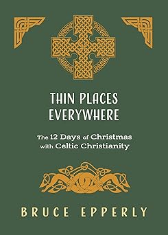 Thin Places Everywhere
by Bruce Epperly 