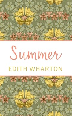 Summer
by Edith Wharton 