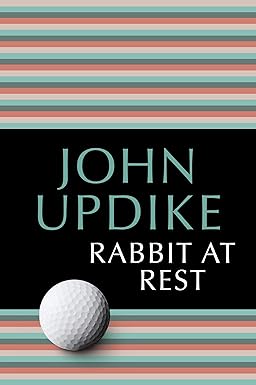 Rabbit at Rest 
by John Updike 
