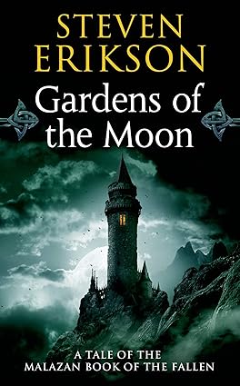 Gardens of the Moon 
by Steven Erikson