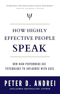How Highly Effective People Speak
by Peter Daniel Andrei 