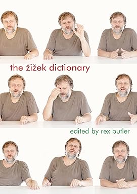 The Žižek Dictionary
by Rex Butler 