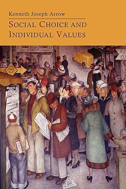 Social Choice and Individual Values
by Kenneth Joseph Arrow 