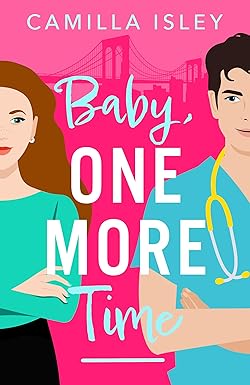 Baby, One More Time 
by Camilla Isley